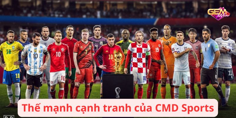 cmd sports 2 Thế mạnh cạnh tranh của CMD Sports
