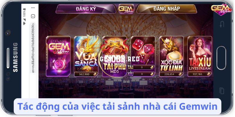 tai gemwin 3 Tác động của việc tải sảnh nhà cái Gemwin